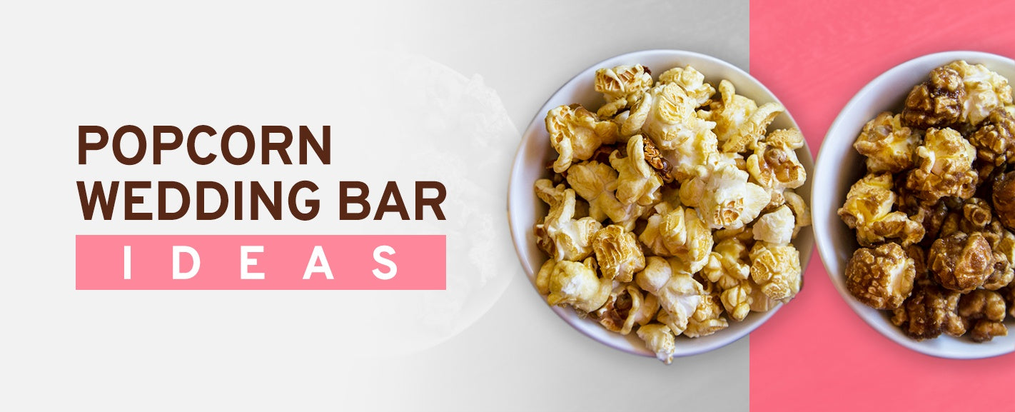 Popcorn Wedding Bar Ideas